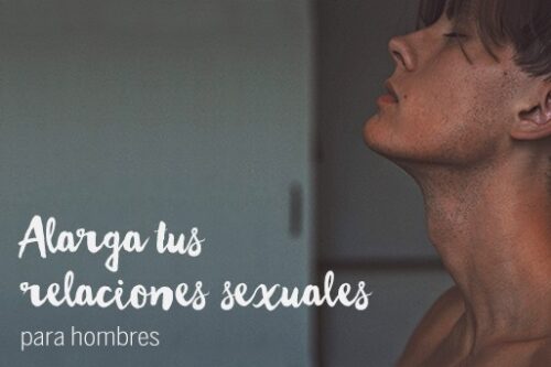 alarga tus relaciones para hombres